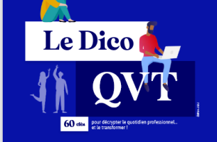 Le  dico QVCT. 80 clés pour décrypter le quotidien professionnel... et le transformer